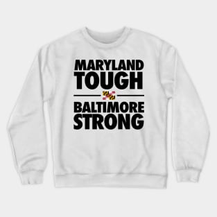 Maryland Tough Baltimore Strong Crewneck Sweatshirt